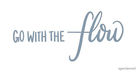 Go With The Flow By Sgmcdermott Redbubble