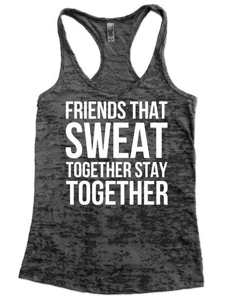 Friends That Sweat Together Stay Together By Funnyworkoutshirts33