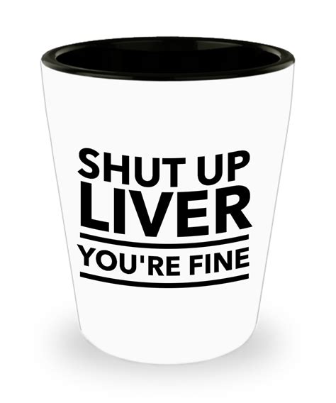 Shut Up Liver, You're Fine (Set of 4)