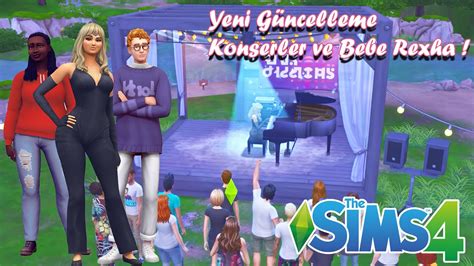 Sims 4 Güncelleme Konser Bebe Rexha Sims 4 Türkçe Youtube