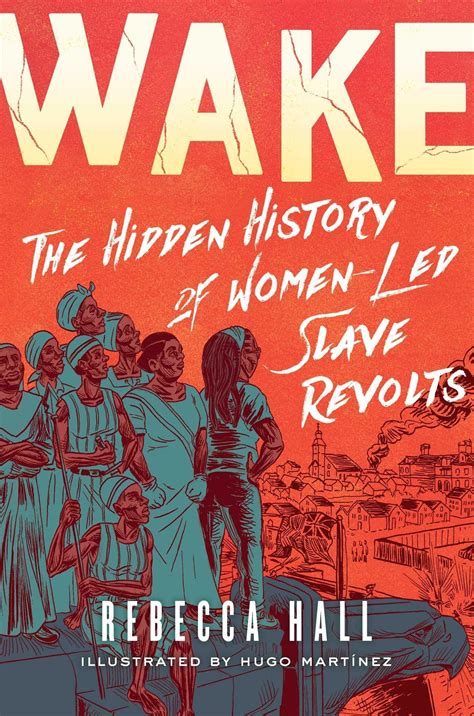 Review Wake The Hidden History Of Women Led Slave Revolts Npr