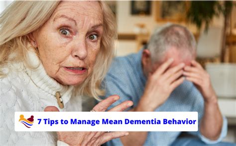 7 Tips To Manage Mean Dementia Behavior