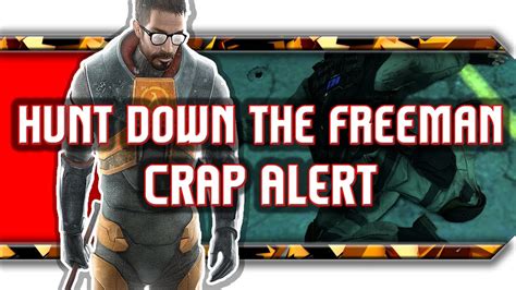 Hunt Down The Freeman Crap Alert Z Grubego Oszustwa Youtube