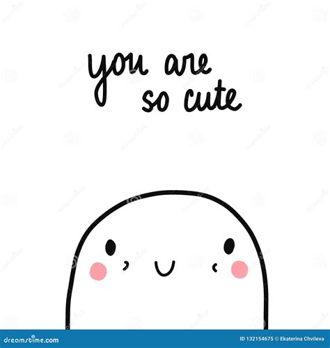 You Are So Cute Tender Illustration With Lettering Hand Drawn