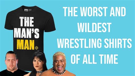 The Worst Wrestling Shirts Of All Time Youtube