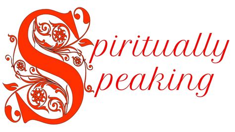 Spiritually Speaking 6 Youtube