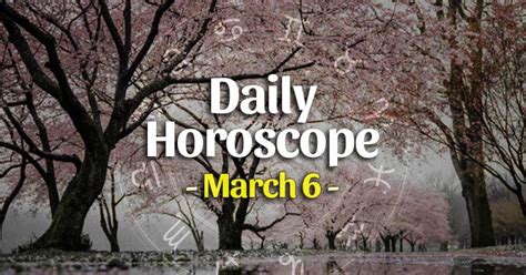 Daily Horoscope Friday Mar 6 2020 Horoscopeoftoday