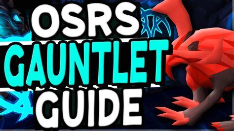 The Ultimate Corrupted Gauntlet Guide Old School Runescape Youtube