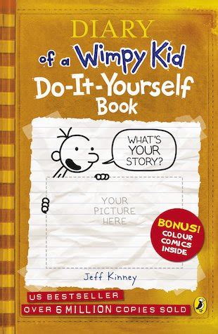The book was published in multiple languages including , consists of and is available in mass market paperback format. Diary of a Wimpy Kid: Do-It-Yourself Book - Scholastic Kids' Club