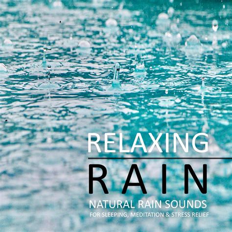 Relaxing Rain Natural Rain Sounds For Sleeping Meditation And Stress Relief Audiobook