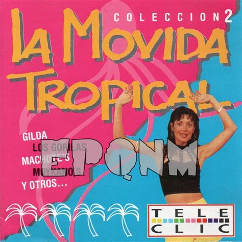El Pasado Que No Murió La Movida Tropical Colección 2 1997
