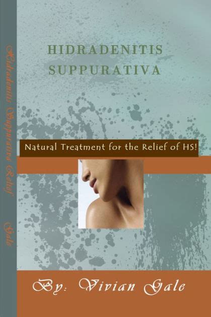 Hidradenitis Suppurativa Natural Approaches For The Relief Of Hs By