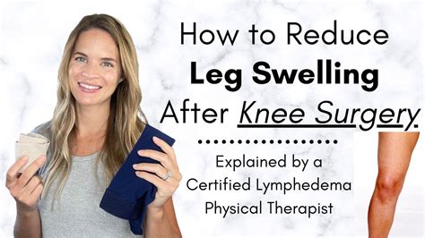 How To Reduce Leg Swelling After Knee Surgery By A Physical Therapist Youtube