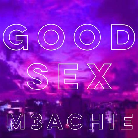 Good Sex Single By M3achie Spotify