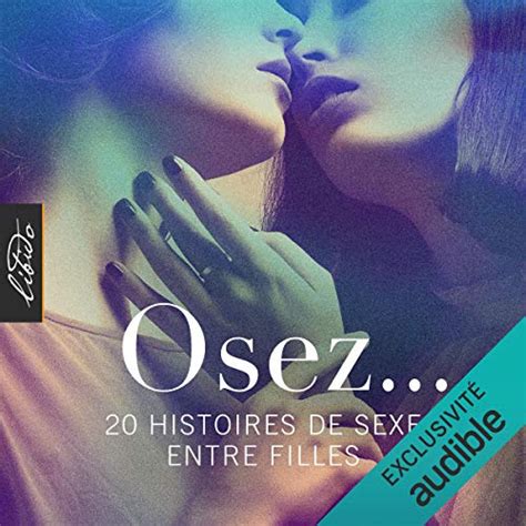 osez… 20 histoires de sexe entre filles livre audio collectif audible fr livre audio français
