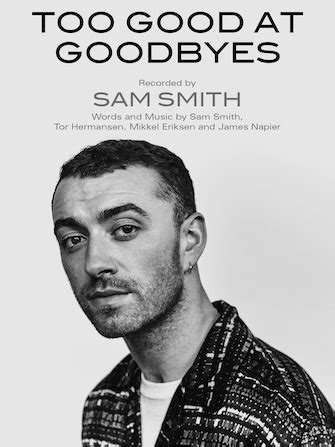 We have song's lyrics, which you can find out below. Sam Smith Too Good At Goodbyes Mp3 Download - nzdwnload