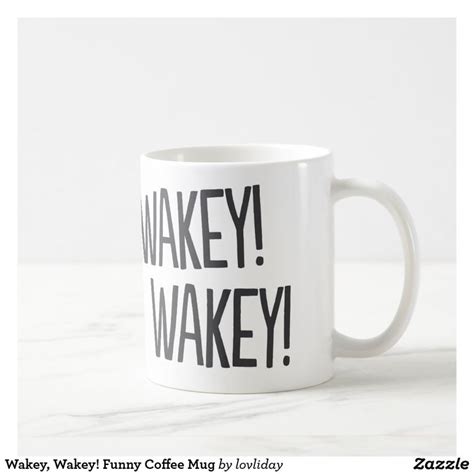 Wakey Wakey Funny Coffee Mug Funny Coffee Mugs Coffee