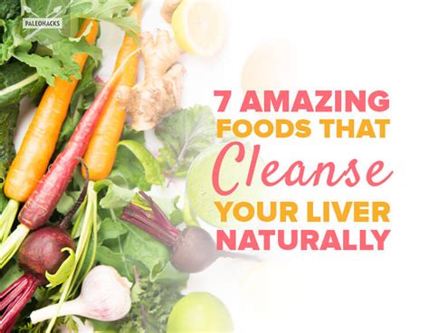 7 Amazing Foods That Cleanse Your Liver Naturally Paleohacks Blog