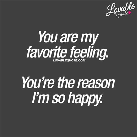 Cute Quotes For Him And Her You Are My Favorite Feeling Youre The
