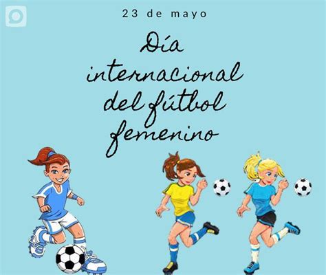 Día Internacional Del Fútbol Femenino Islavision Webislavision Web