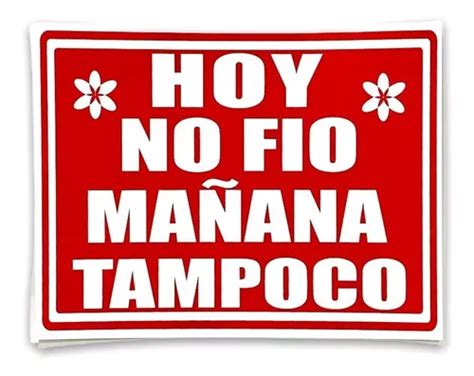 Letrero cartel De Hoy No Fio Mañana Tampoco x Meses sin intereses