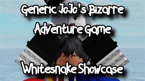 Generic Jojos Bizarre Adventure Game Whitesnake Showcase Roblox