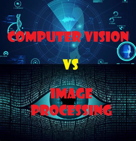 Computer Vision Vs Image Processing Difference Between Computer
