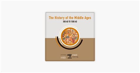 ‎the History Of The Middle Ages 500 Ad To 1500 Ad Unabridged By