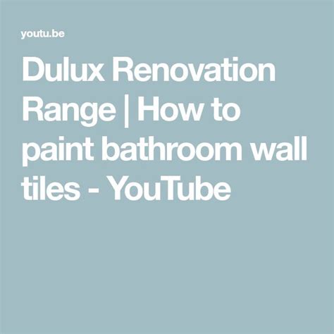 The Words Dulux Renovation Range How To Paint Bathroom Wall Tiles Youtube