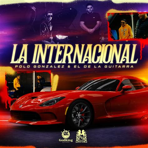 Stream La Internacional By Polo Gonzalez Listen Online For Free On