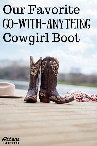 Our Favorite Go With Anything Cowgirl Boot Allens Boots