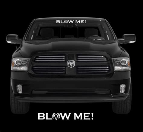 Dodge Ram Blow Me Windshield Banner Decal Sticker Custom Made In The
