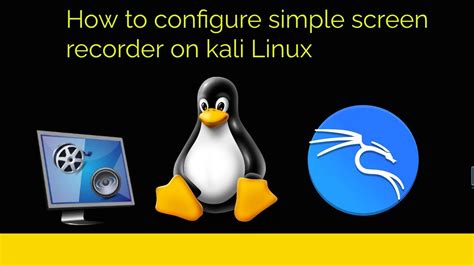 How To Configure Simple Screen Recorder On Kali Linux Youtube