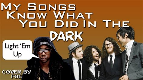 My Songs Know What You Did In The Dark Light Em Up Fall Out Boy