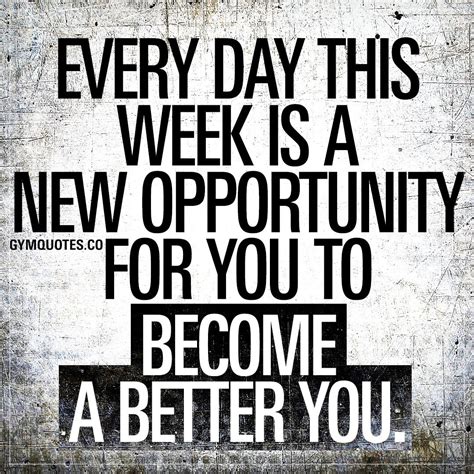 Monday Motivation Quote Every Day This Week Is A New Opportunity For