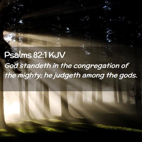 Psalms 821 Kjv God Standeth In The Congregation Of The Mighty
