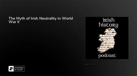 The Myth Of Irish Neutrality In World War Ii Youtube