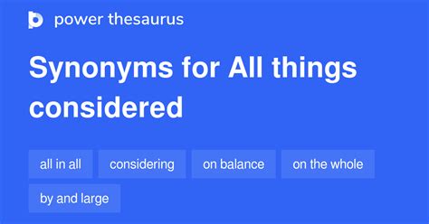 All Things Considered Synonyms 393 Words And Phrases For All Things Considered