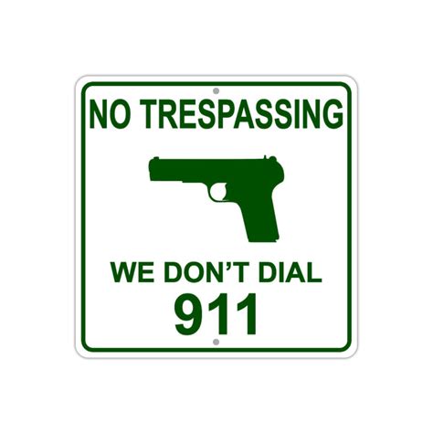 No Trespassing We Dont Dial 911 Funny Metal Square Sign Sign Fever