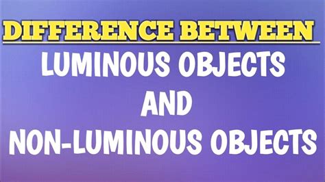 Difference Between Luminous And Non Luminous Objects Science Youtube