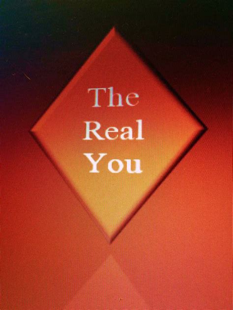 The Real You