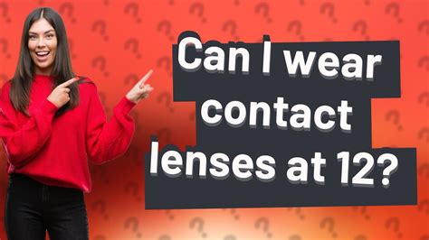 Can I Wear Contact Lenses At 12 YouTube