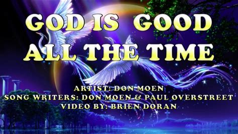 God Is Good All The Time Don Moen With Lyrics Youtube