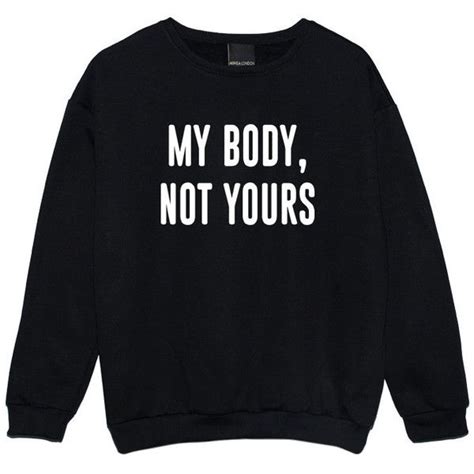 My Body Not Yours Sweater Jumper Funny Fun Tumblr Hipster Swag Grunge Kale Goth Punk New Retro