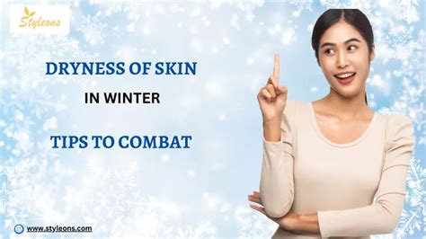 Ppt Dryness Of Skin In Winter Tips To Combat Powerpoint Presentation