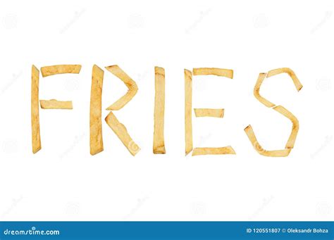 Word Fries Laid Out Of Long Sticks Of French Fries Isolated On White