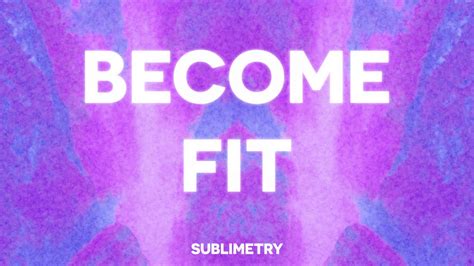 Subliminal Become Fit Youtube