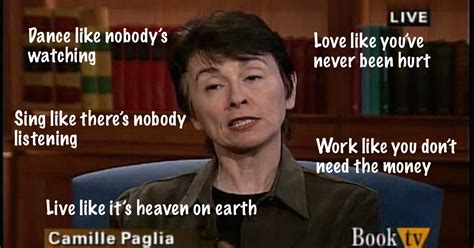 Camille paglia quotes and sayings. Inspirational Camille Paglia Quotes - The Toast