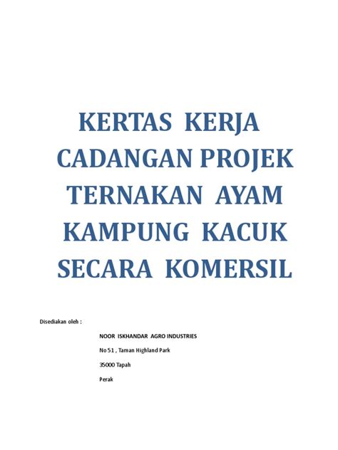Ini mungkin disebabkan oleh tanggapan masyarakat bahawa pemelihara kambing perlukan keserasian dengan kambing untuk membolehkan kambing hidup dengan baik. KERTAS KERJA CADANGAN PROJEK TERNAKAN AYAM KAMPUNG KACUK ...