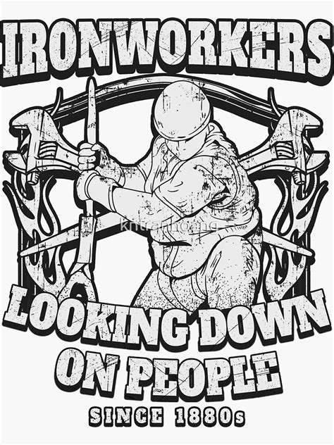 Funny Ironworker T Looking Down On People Since 1880s Ironwork